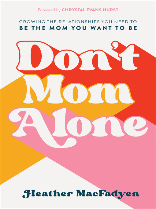 Title details for Don't Mom Alone by Heather MacFadyen - Available